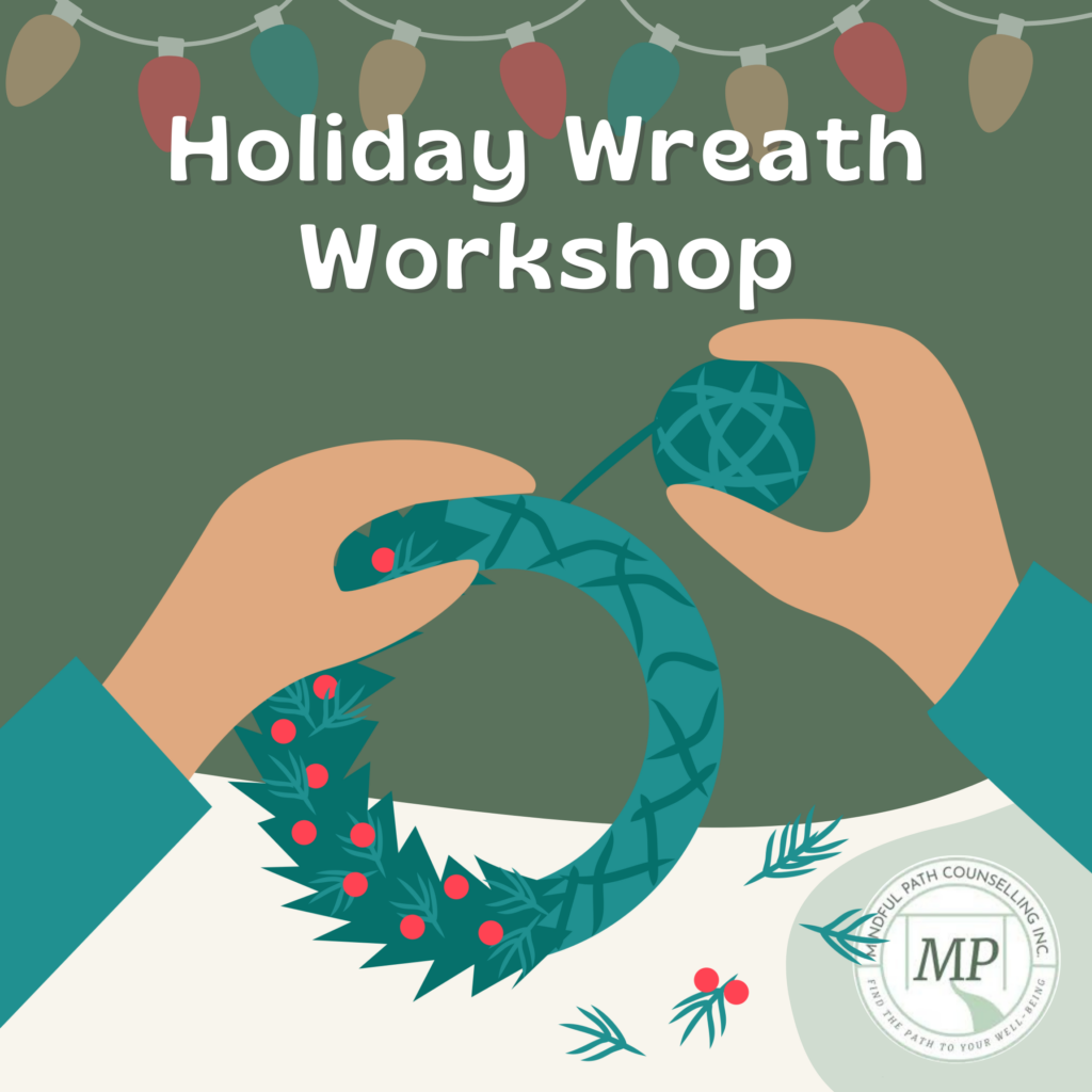 Holiday Wreath Workshop, Mindful Path Counselling