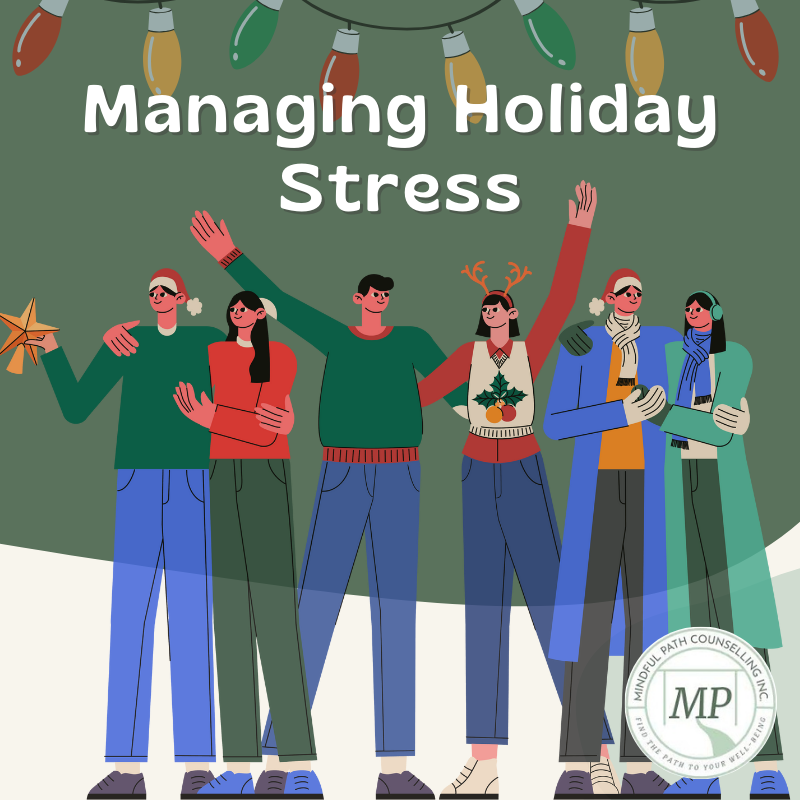 Managing Holiday Stress, Mindful Path Counselling