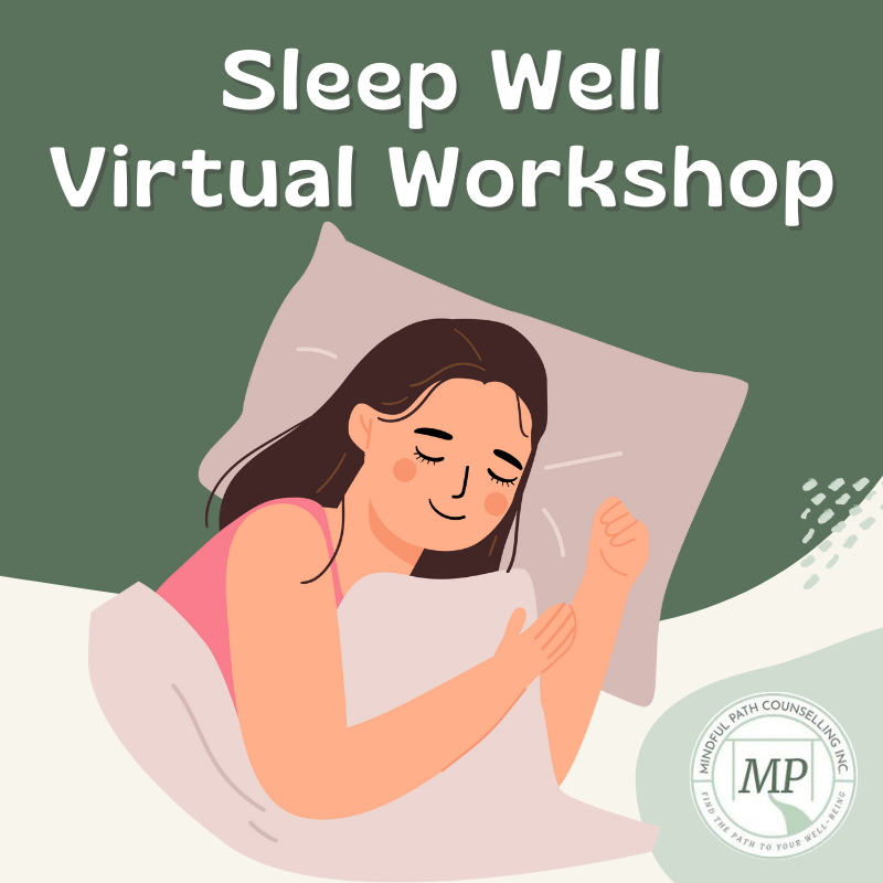 Sleep Well Virtual Workshop, Mindful Path Counselling